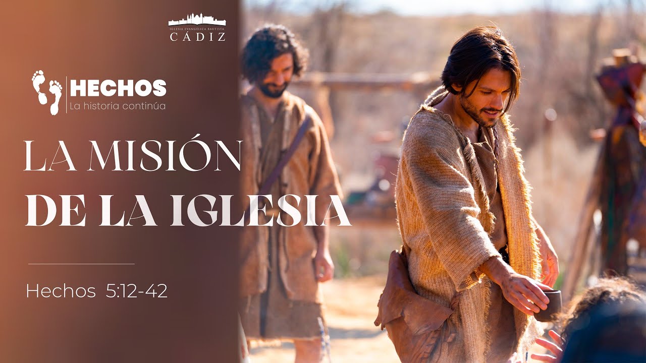 15. La misión de la iglesia. Hechos 5:12-42 Moisés Peinado