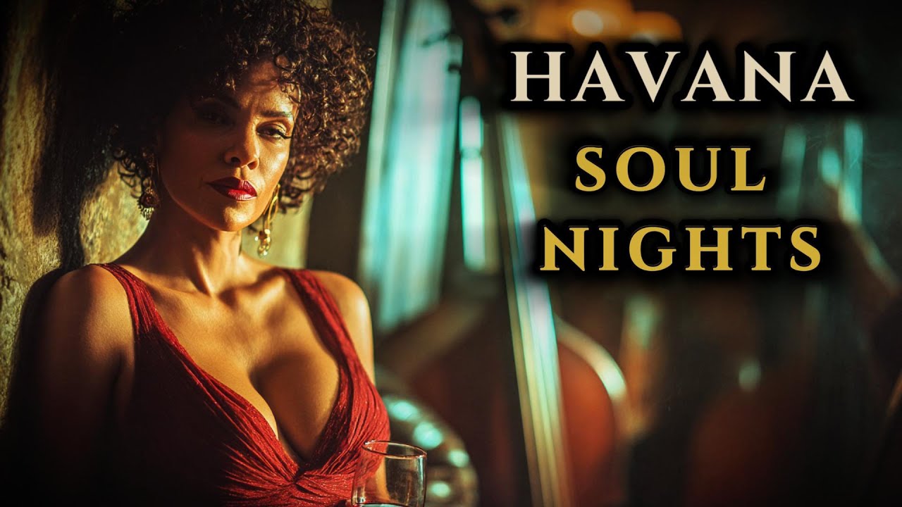 Havana Soul Nights - Nada Me Falta - Original Beautiful Cuban Songs