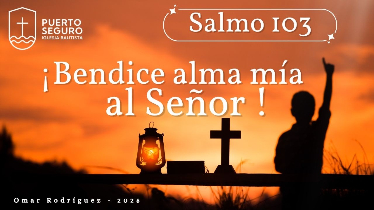 Bendice alma mía al Señor - Salmo 103 - Canción Omar Rodríguez