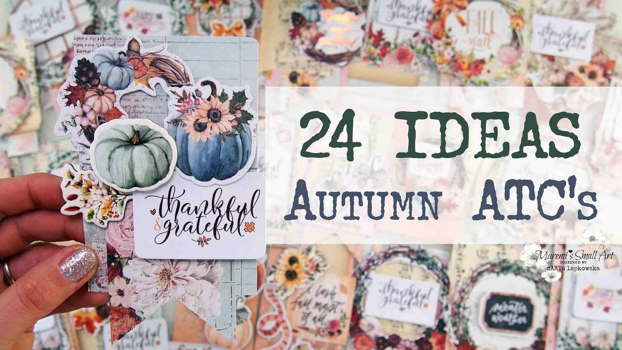 🎃🍁 24 IDEAS for Thanksgiving / Autumn / Fall ATC's Cards ~ ✂️ Maremi's Small Art