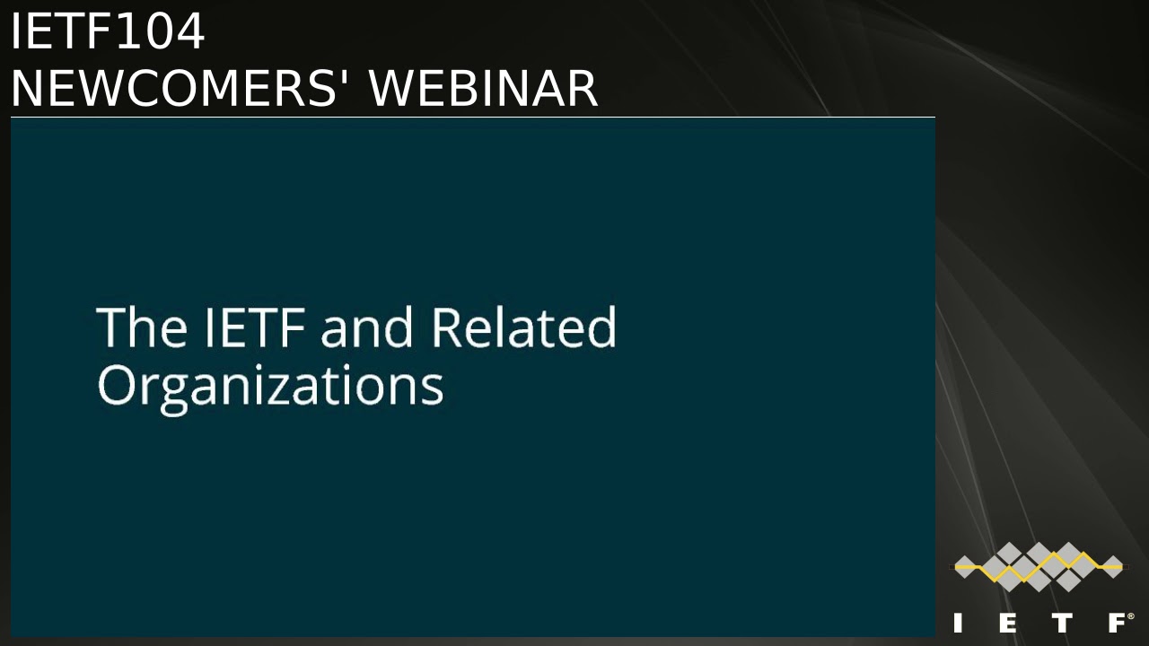 IETF104-NEWCOMERSWEBINAR-20190314-0100