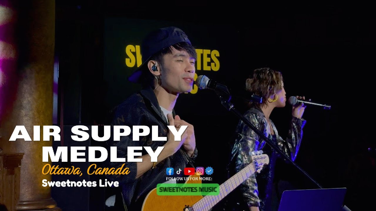 Air Supply Medley | Sweetnotes Live @ Ottawa, Canada (Canada Tour)
