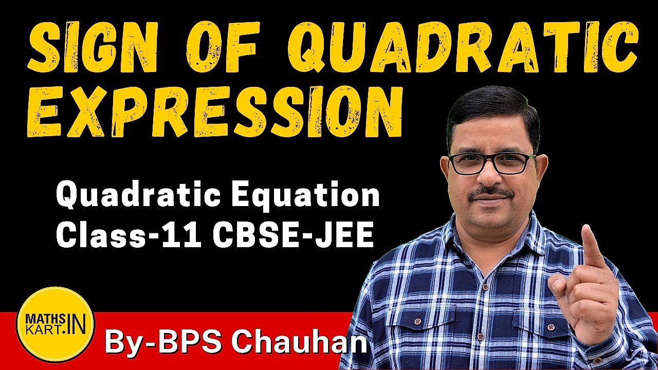 Sign of Quadratic Expression | Quadratic Equation Class 11 | Mathskart | BPS Chauhan