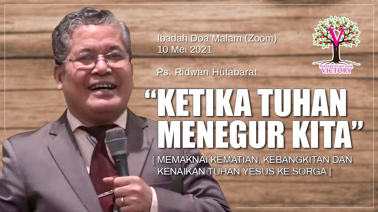 KETIKA TUHAN MENEGUR KITA - Ps. Ridwan Hutabarat - Ibadah Doa Malam 10 Mei 2021