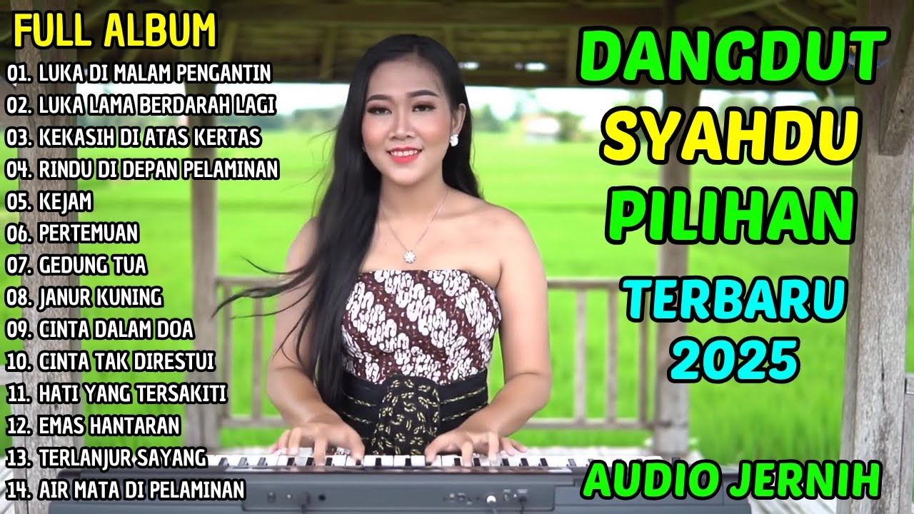 DANGDUT SYAHDU PILIHAN TERBAIK | LUKA DI MALAM PENGANTIN, JANUR KUNING, CINTA DALAM DOA