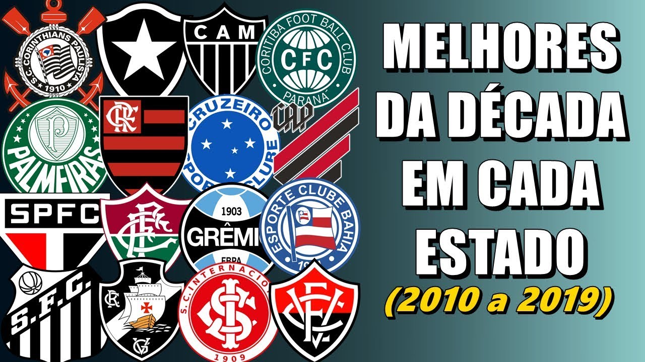 O MELHOR TIME DA DÉCADA NOS PRINCIPAIS ESTADOS DO BRASIL - 2010 a 2019