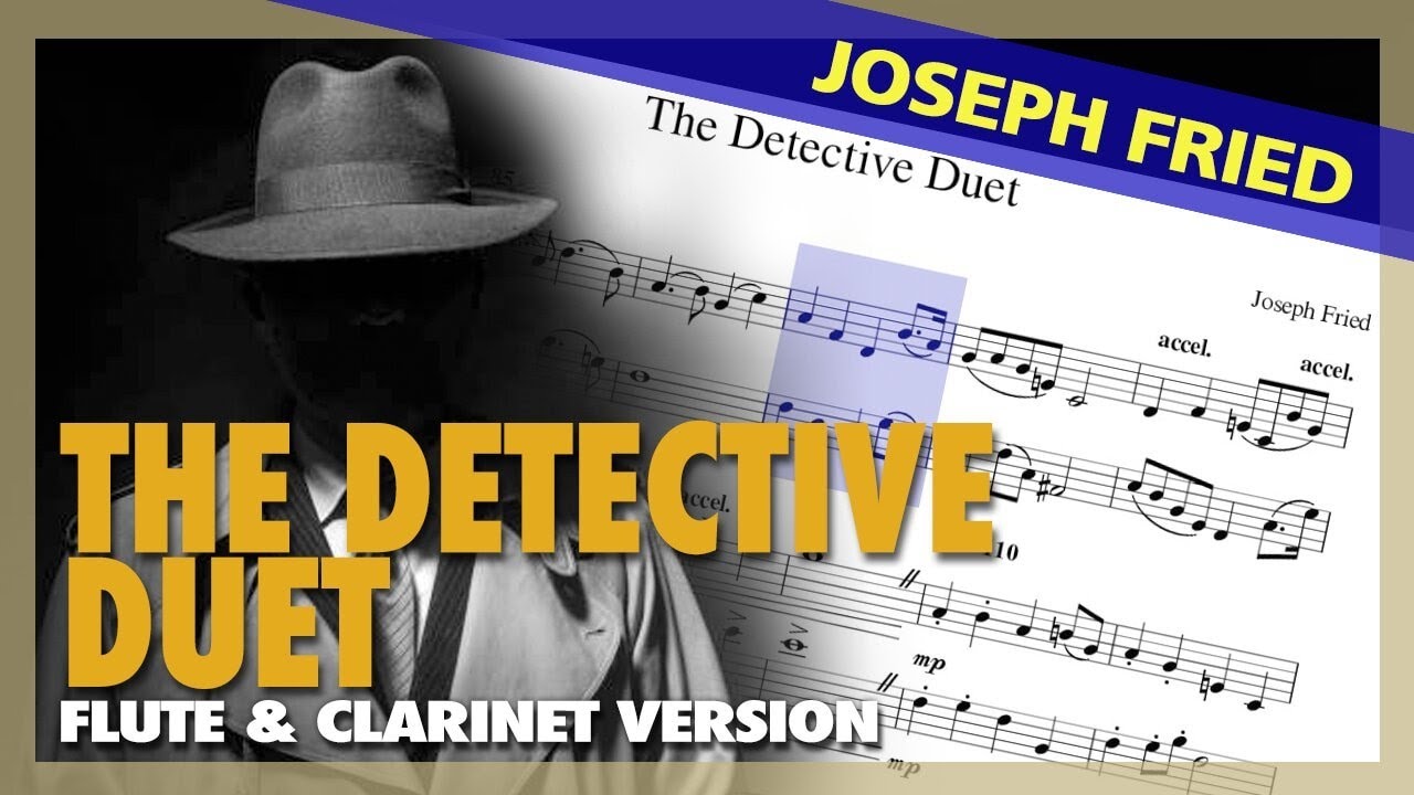 🎼JOSEPH FRIED - The Detective Duet [FLUTE & Clarinet Version] - (Sheet Music Scrolling)