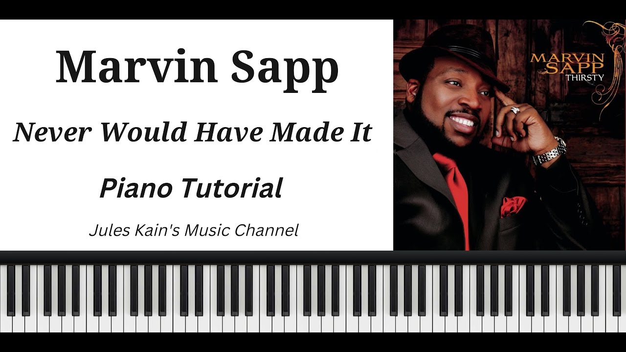 Marvin Sapp - Never Would Have Made It - Jazz Gospel Voicings - Piano Tutorial - Sheet Music