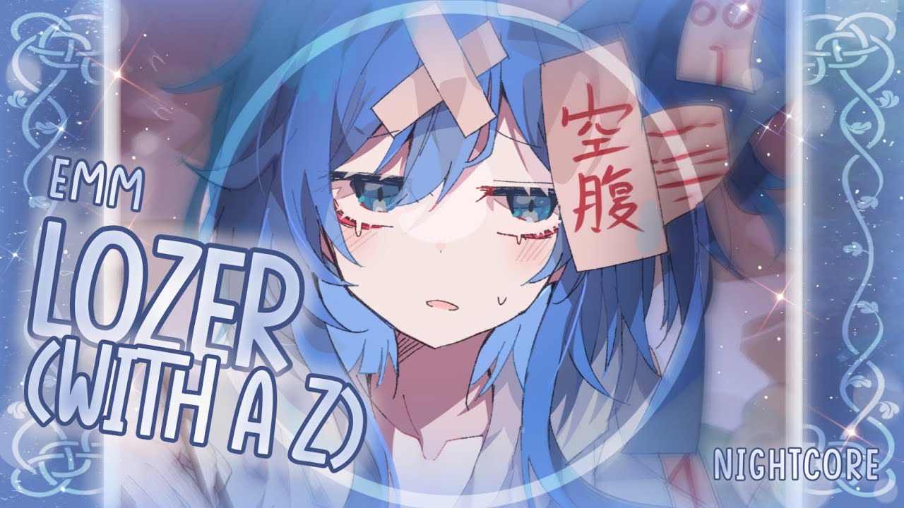 [Nightcore] ➳ LOZER (With A Z) - EMM (Lyrics)