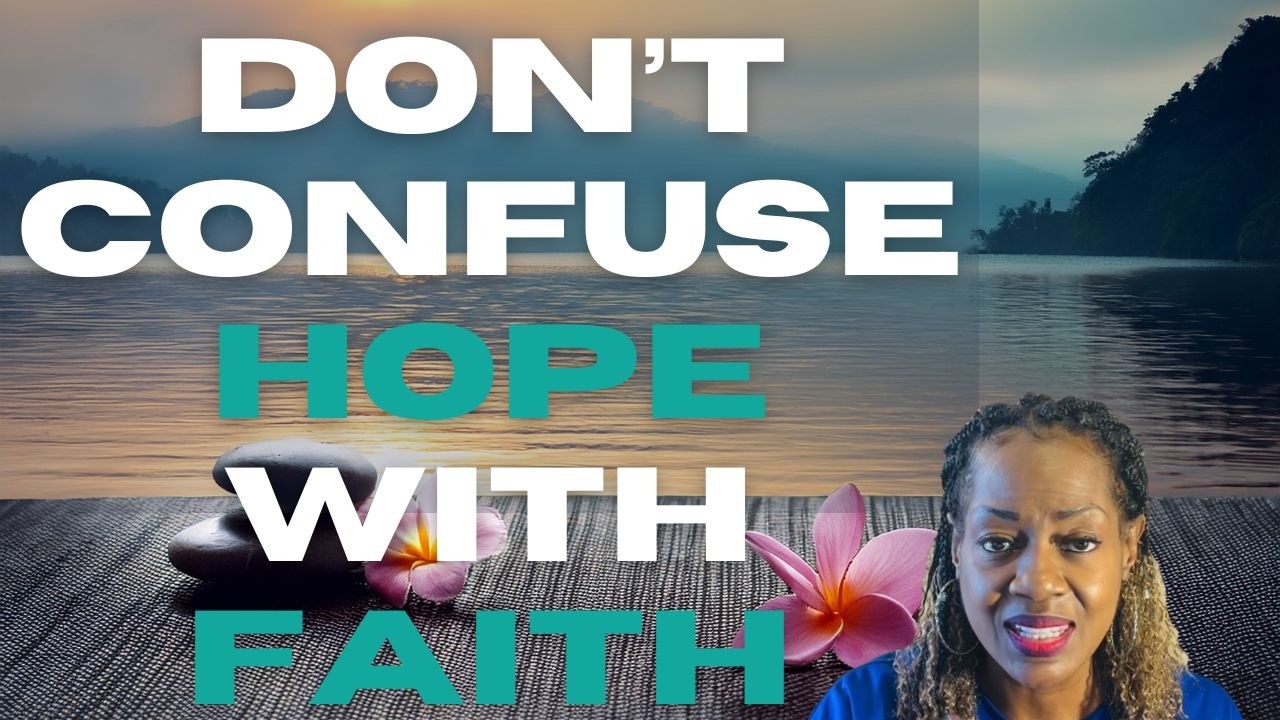 FAITH VS. HOPE (WHAT'S THE DIFFERENCE?)