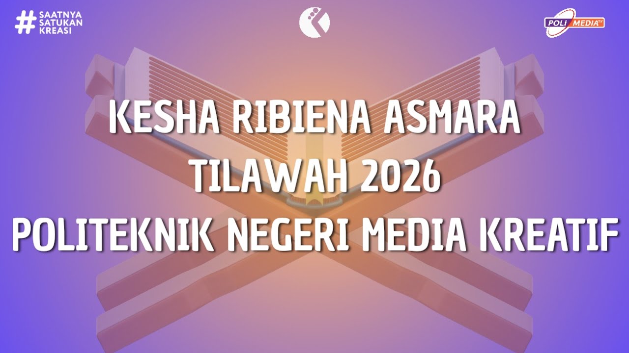 KESHA RIBIENA ASMARA_TILAWAH2026_POLITEKNIK NEGERI MEDIA KREATIF