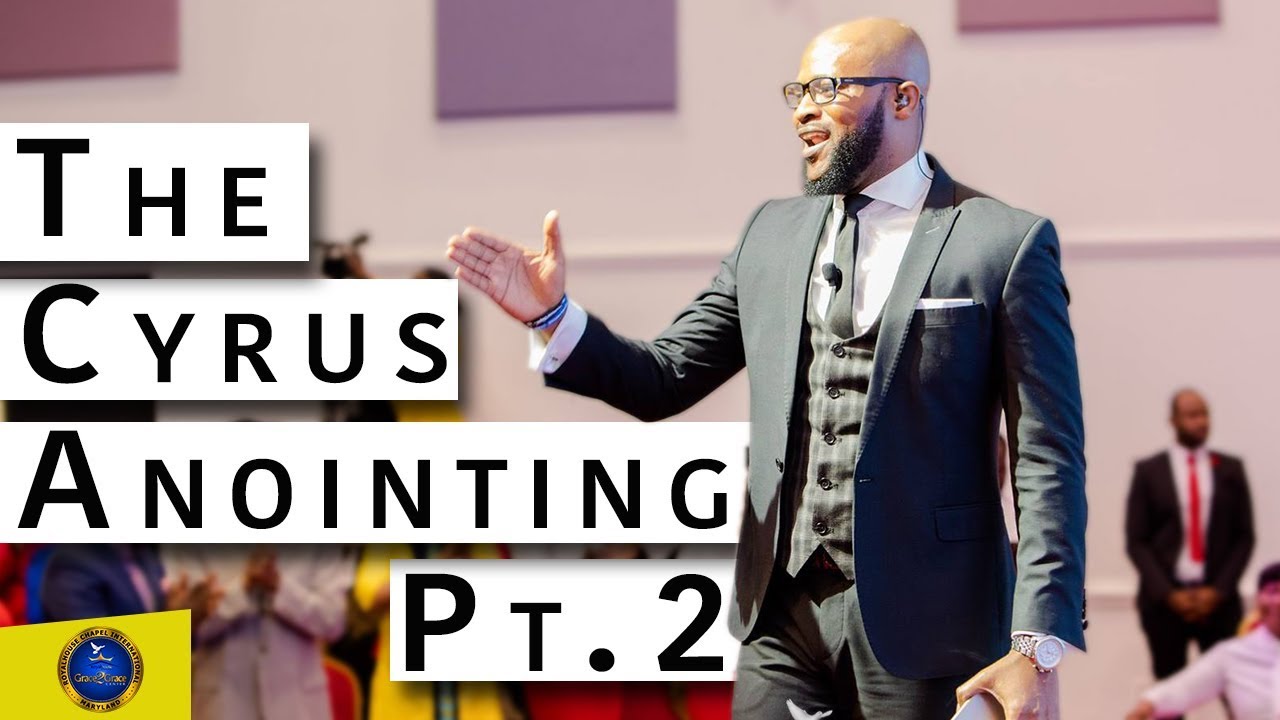 The Cyrus Anointing Pt.2 | Rev. Emmanuel T. Agormeda