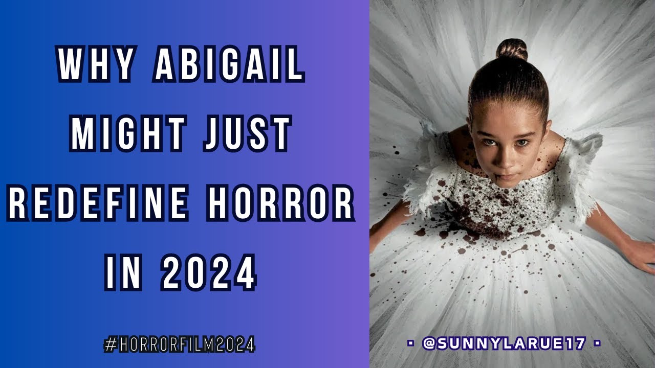 Why Abigail Might Just Redefine Horror in 2024 👻 #IndieHorror