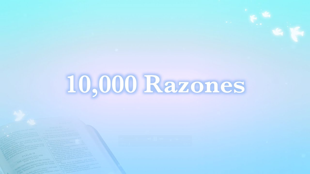 Alabanza: 10,000 Razones