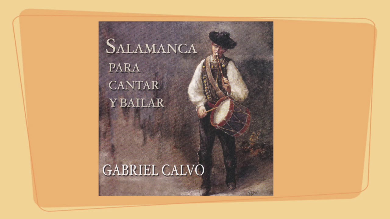 Gabriel Calvo- Salamanca Para cantar y Bailar