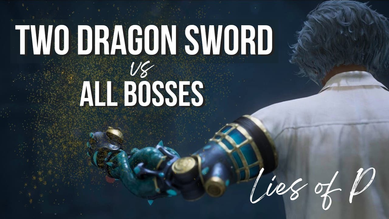 LIES OF P - TODOS OS BOSSES SEM TOMAR DANO - NG +Two Dragons Sword.