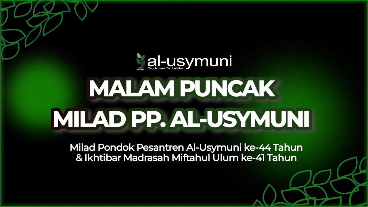 LIVE STREAMING  I MALAM PUNCAK MILAD PONDOK PESANTREN AL-USYMUNI YANG KE - 44