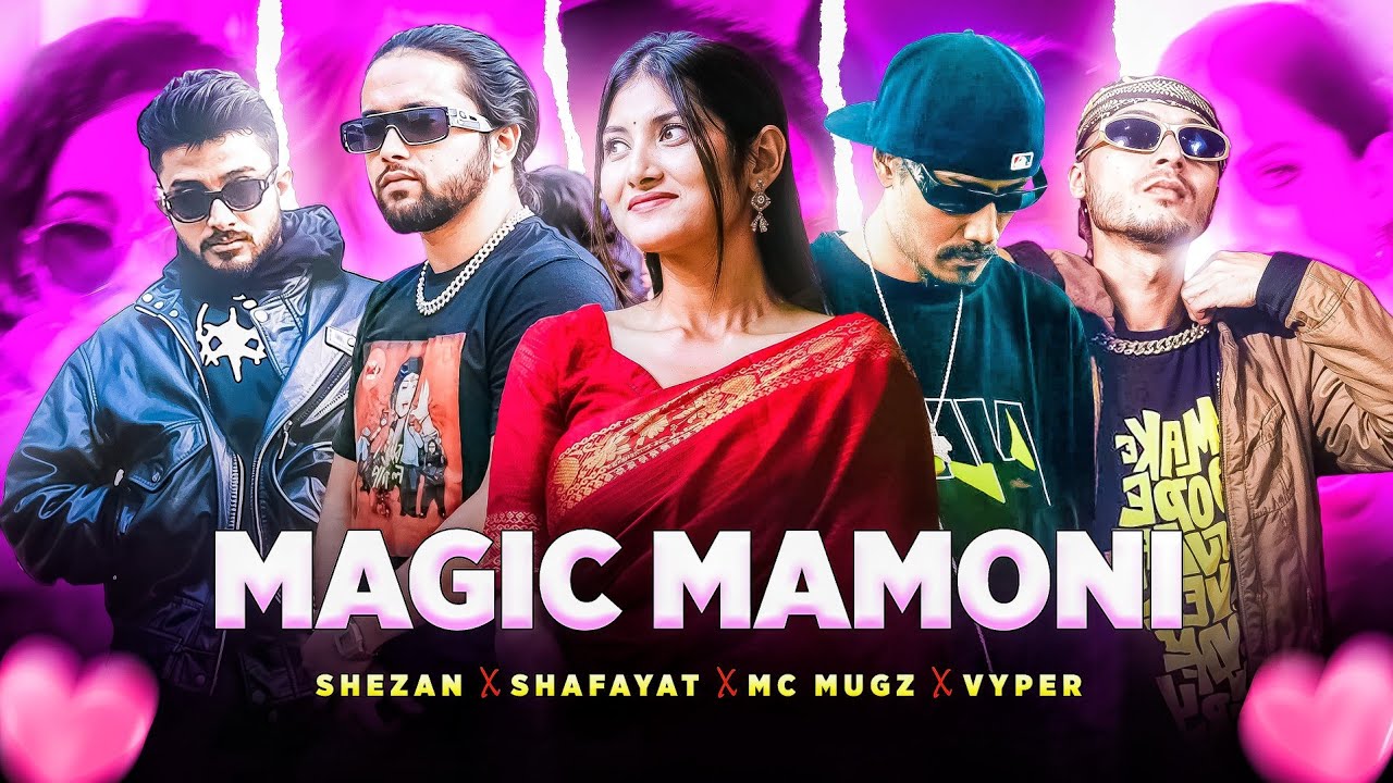 Magic Mamoni | X SHEZAN X | MC MUGZ X SHAFAYAT X | VYPER | BANGLA RAP 2026 |