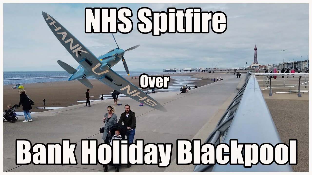 NHS Spitfire Fly Over Blackpool