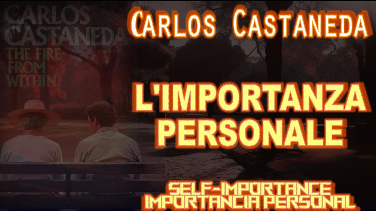 Castaneda: L'Importanza Personale -traduzione  e recensione