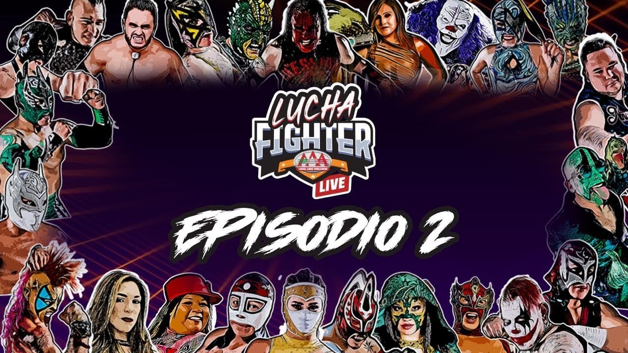 LUCHA LIBRE AAA: Lucha Fighter LIVE | EPISODIO 2 #Qu&eacute;dateEnCasa