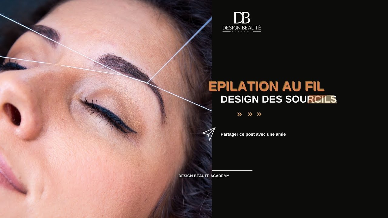 Epilation au fil est essentiel pour tracer un design des sourcil parfait