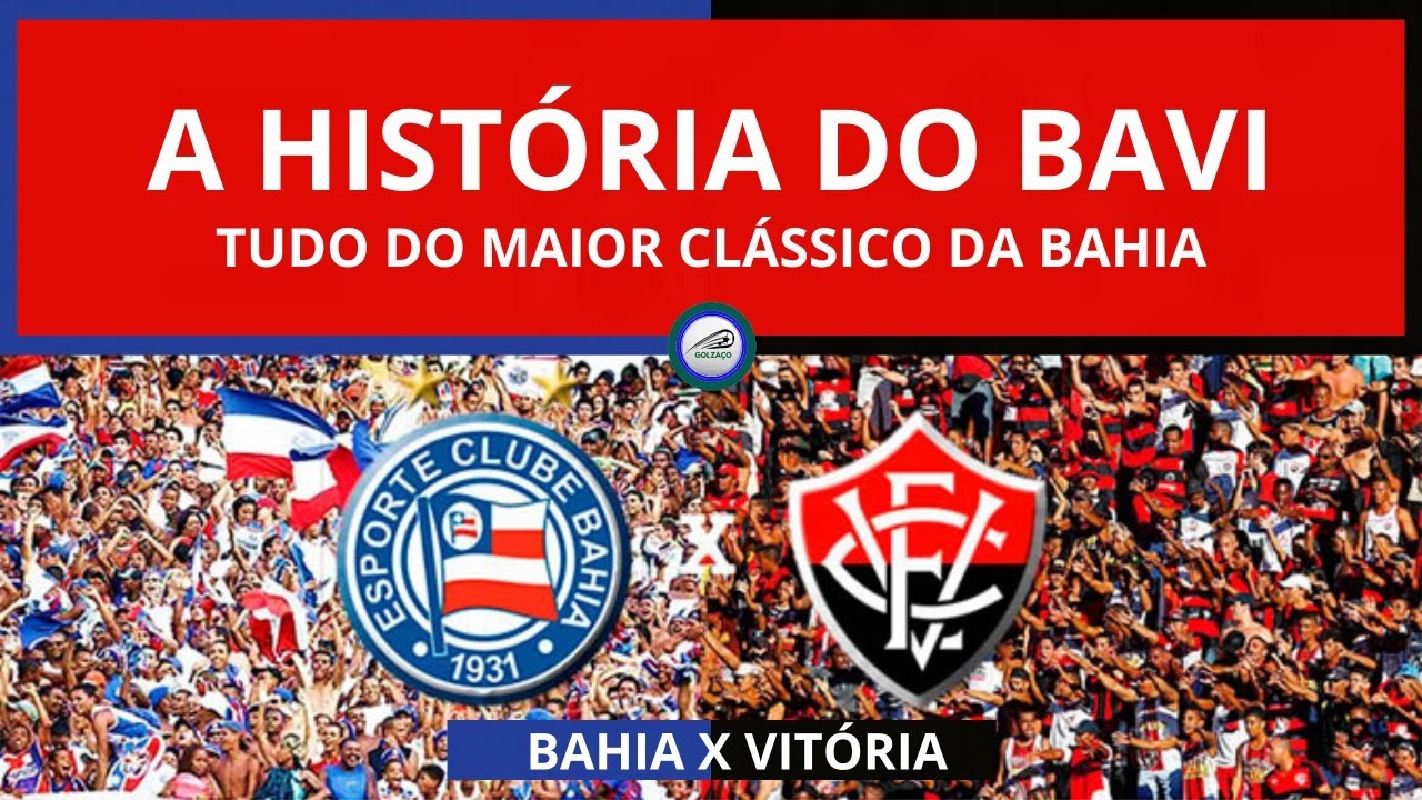 A história do clássico BAVI (Bahia x Vitória)