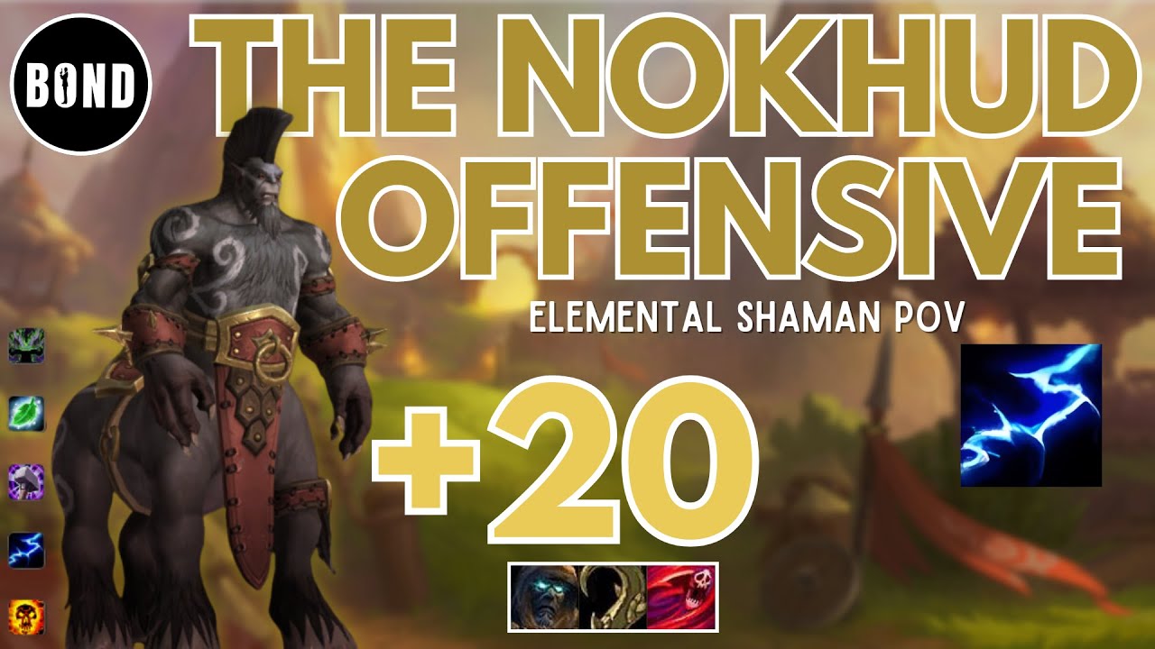 The Nokhud Offensive +20 - Elemental Shaman POV - Tyrannical/Entangling/Bursting