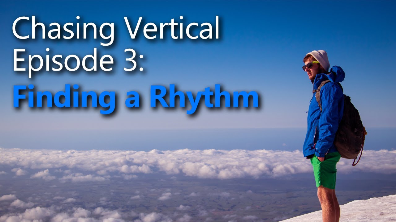 Chasing Vertical: 5.7 Climber to 5.12 Big Wall in a year? Ep. 3 Finding a Rhythm