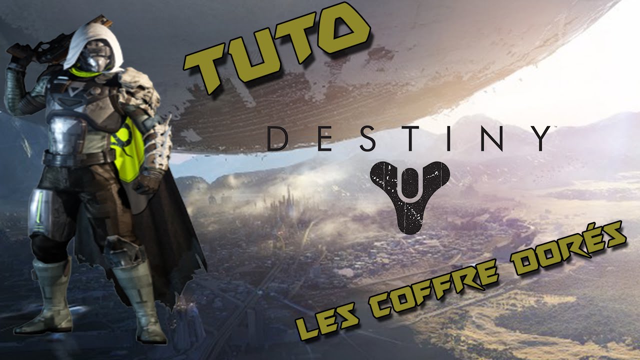 [TuTo] Coffres dor&eacute;s sur Terre Destiny [Xbox One]