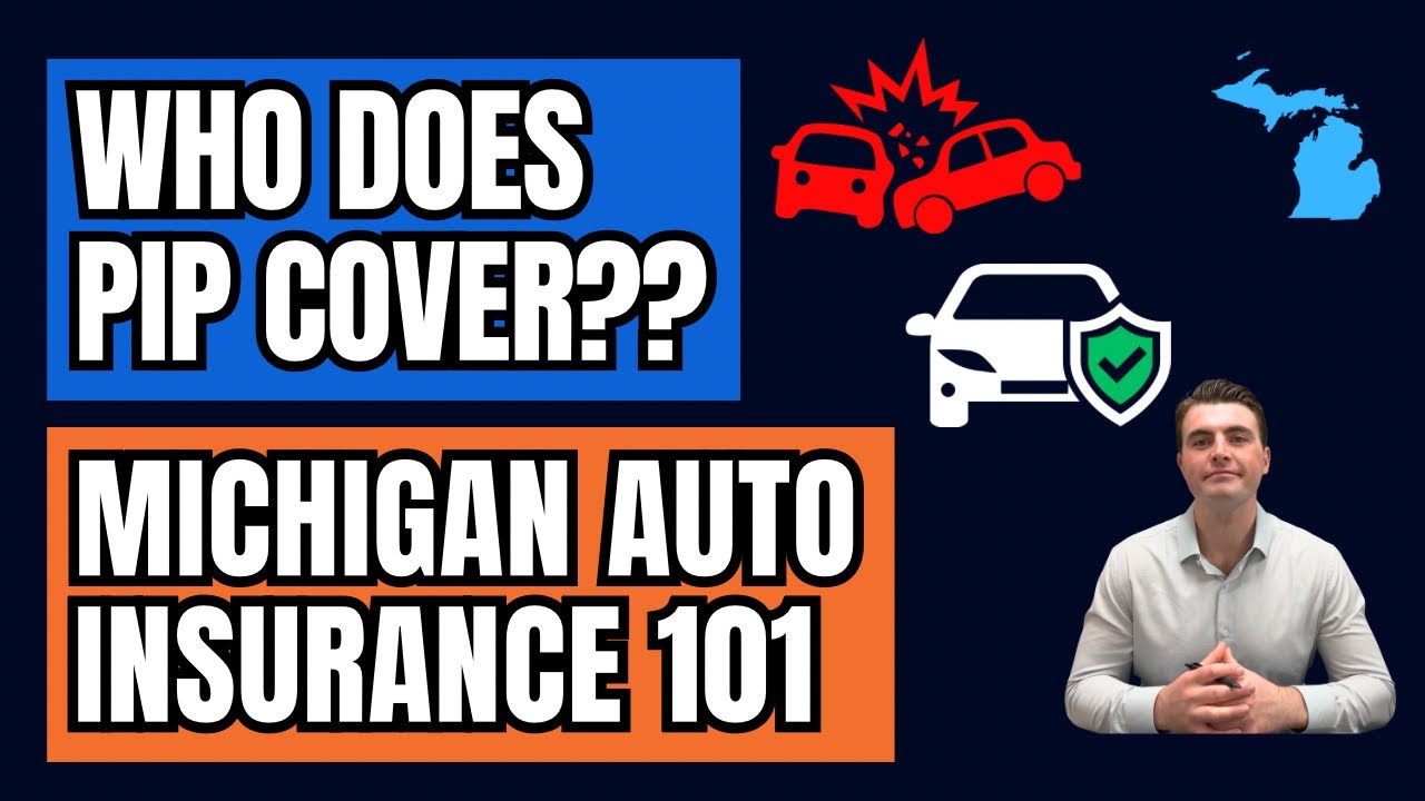 Who Does PIP Cover in Michigan? (Auto Insurance Explained)