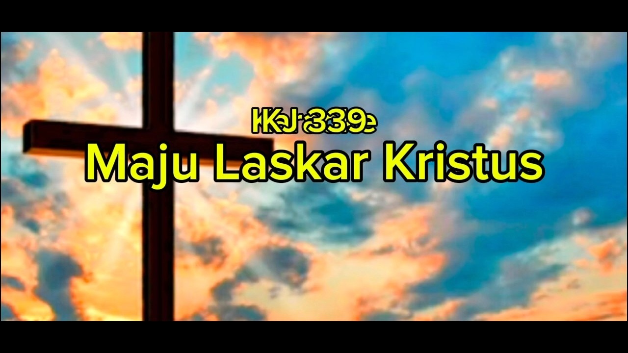 MAJU LASKAR KRISTUS KJ 339 | KARAOKE