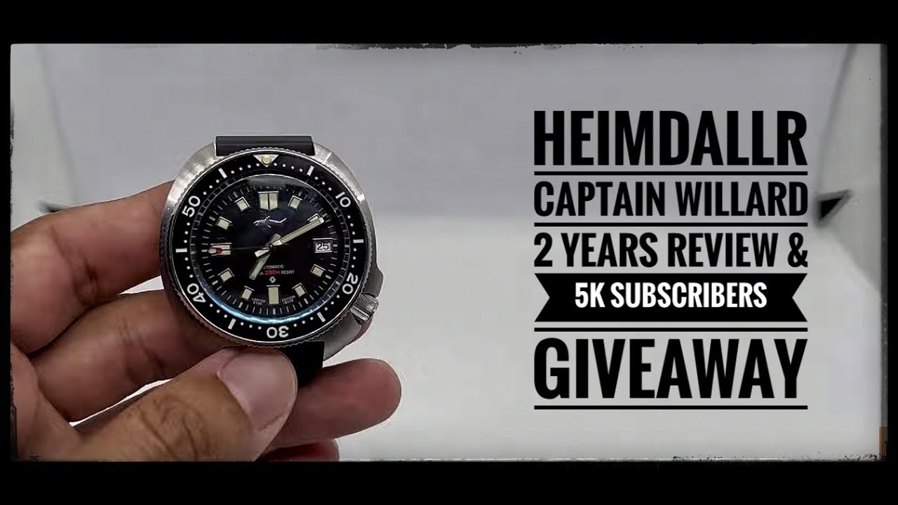 Watch collection revisited #11: Heimdallr Captain Willard 2 yrs review & 5K subs giveaway (ended)