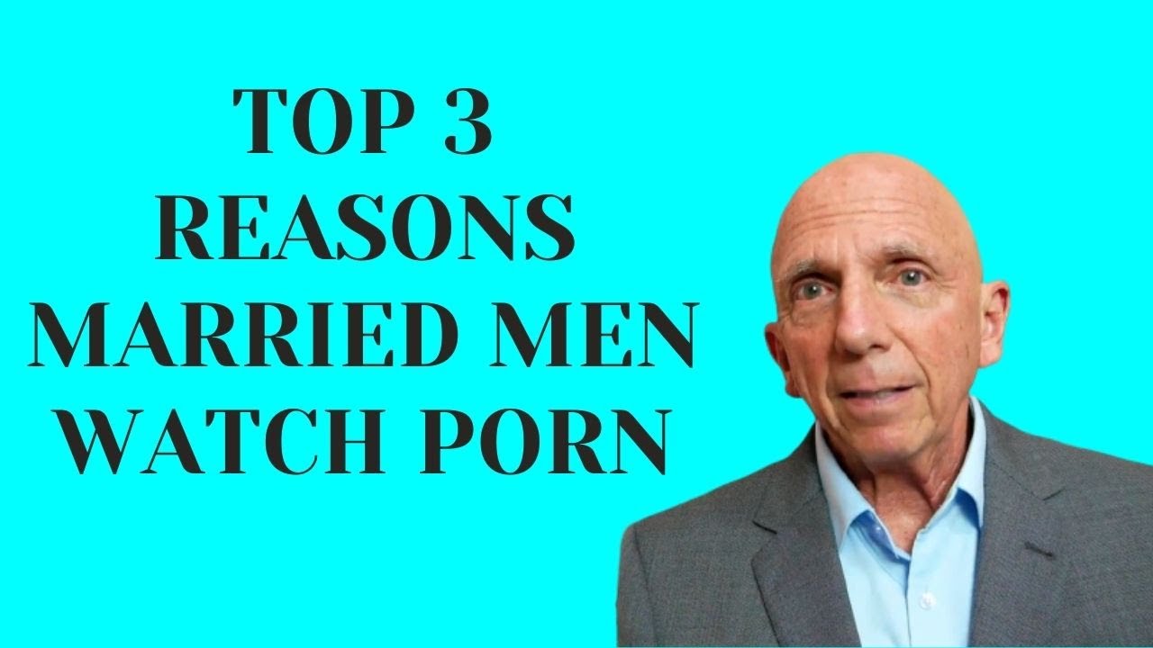 Top 3 Reasons Married Men Watch Porn