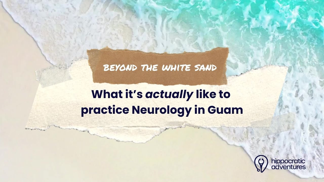 Beyond the white sand: What it’s actually like to Practice Neurology in Guam