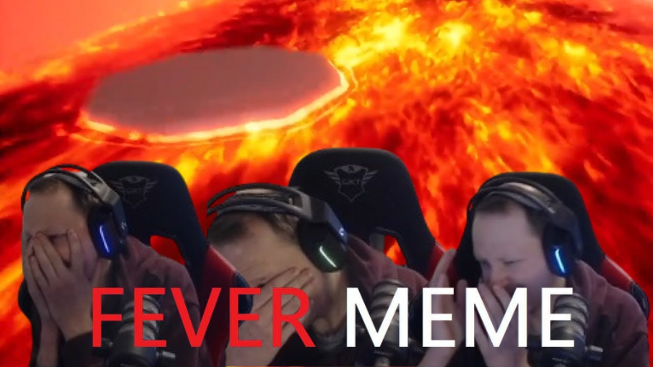 BRICHT mich FEVER MEME?