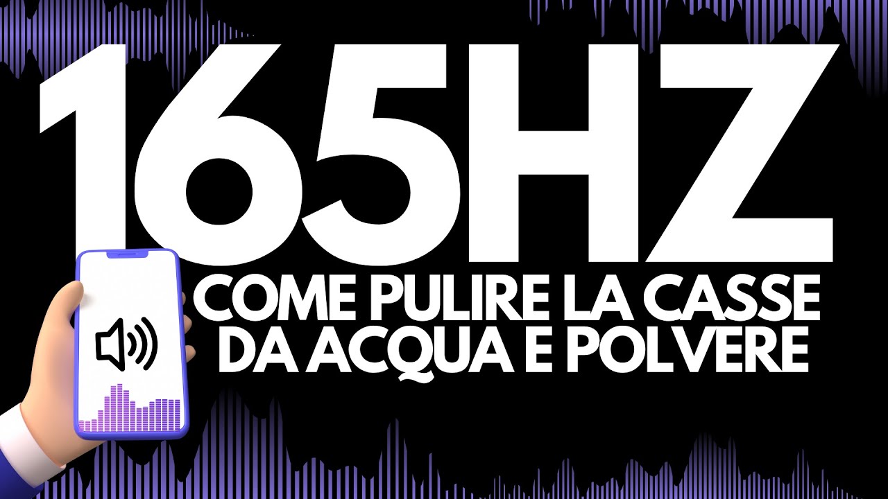 SUONO 165Hz - Come PULIRE le casse dello SMARTPHONE da acqua e polvere