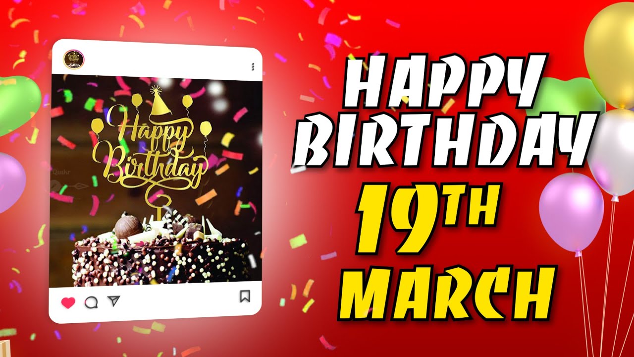 🎉 19 March &ndash; Happy Birthday! A New Year of Possibilities 🌈