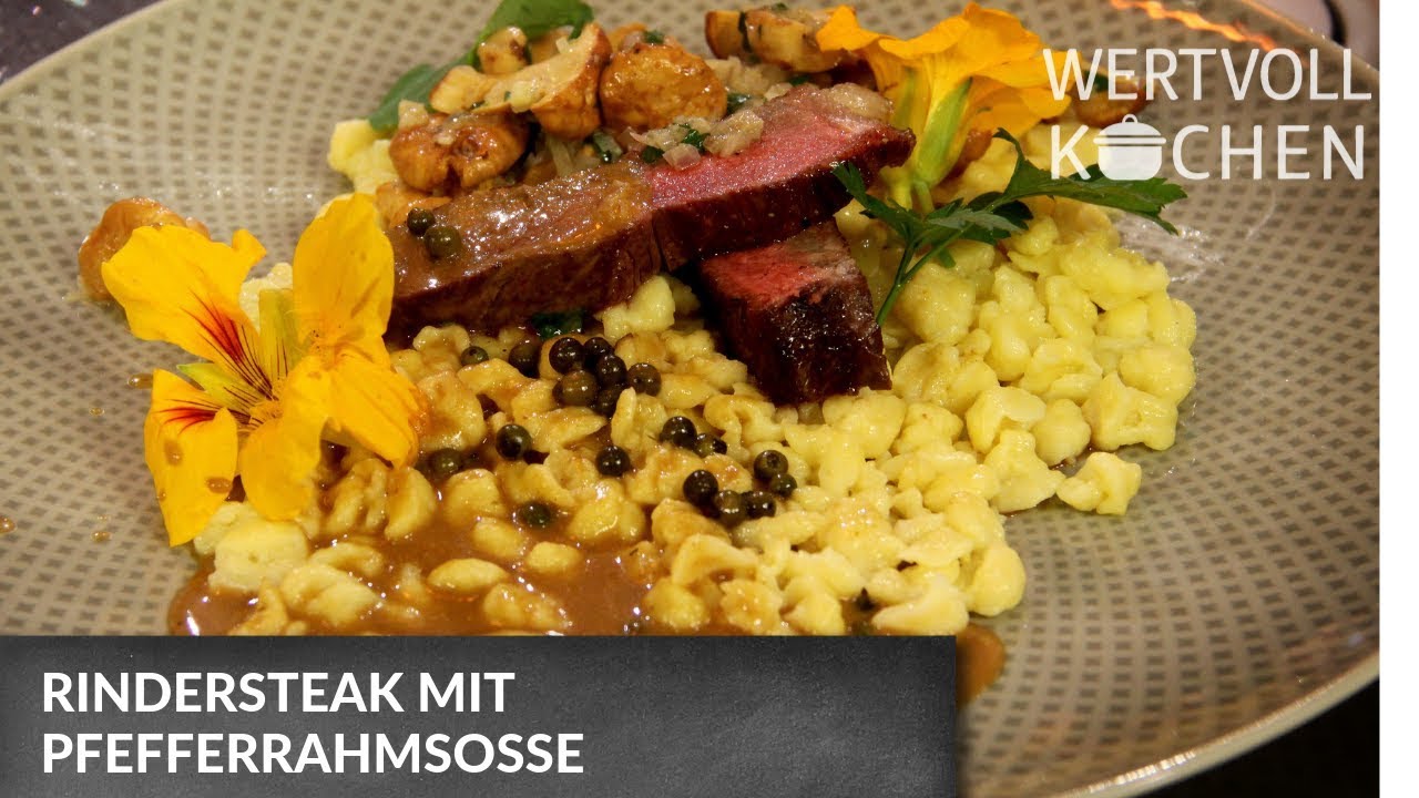 Rindersteak mit Pfefferrahmso&szlig;e | WERTVOLL KOCHEN