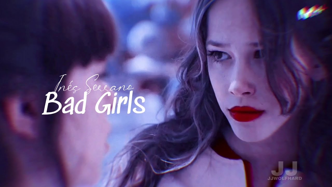 Inés Serrano | Bad Girls [Skam España]