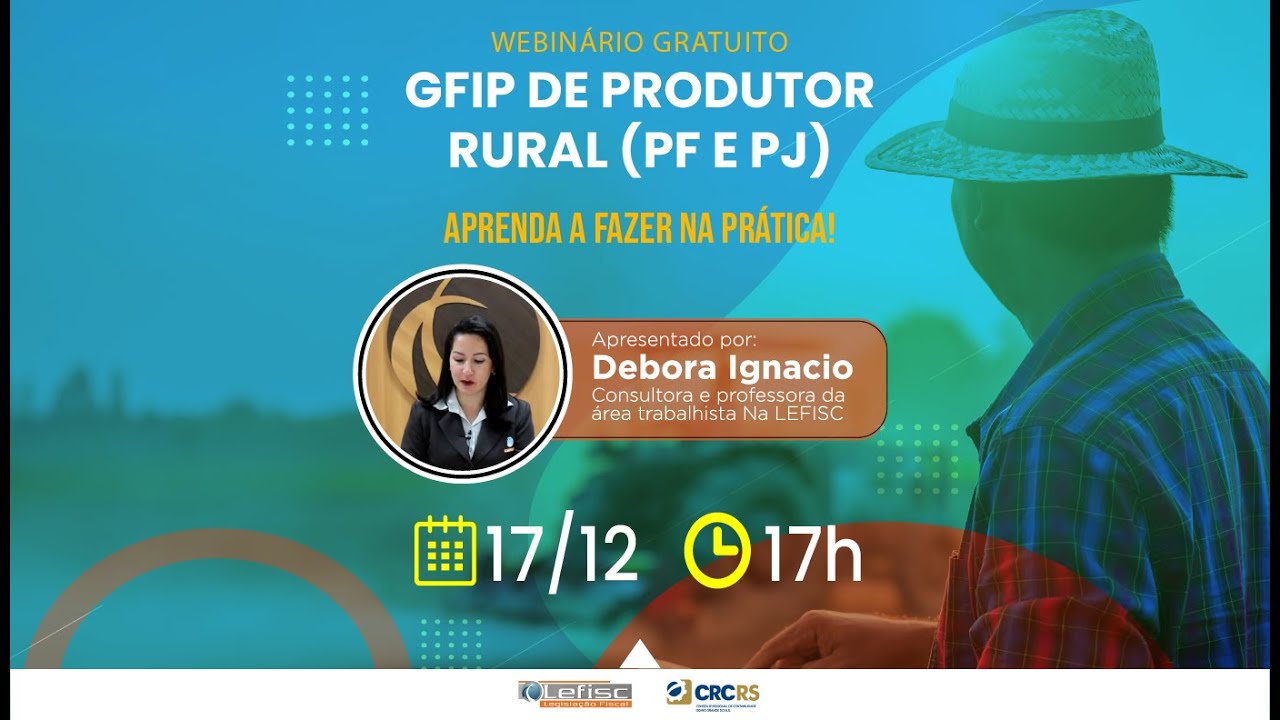 [Webinário] GFIP DE PRODUTOR RURAL (PF E PJ) aprenda a fazer na prática!