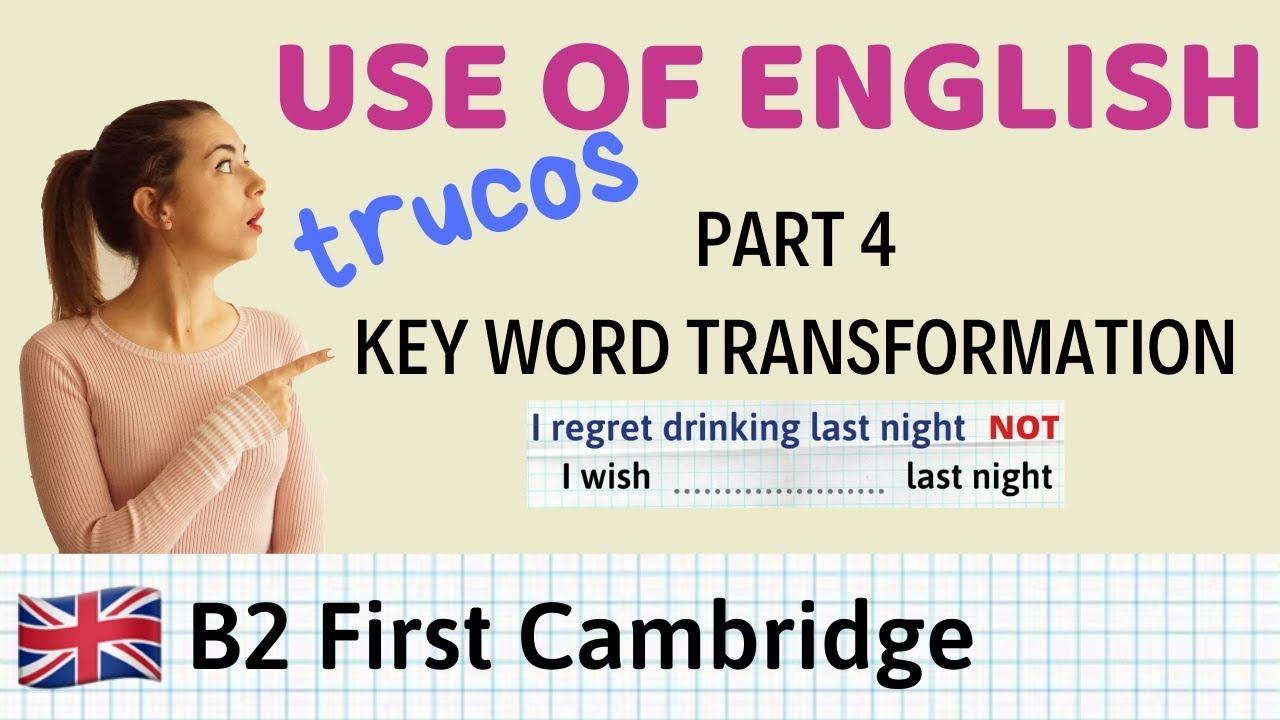 Use of English B2 First - TRUCOS parte 4 Key Word Transformation