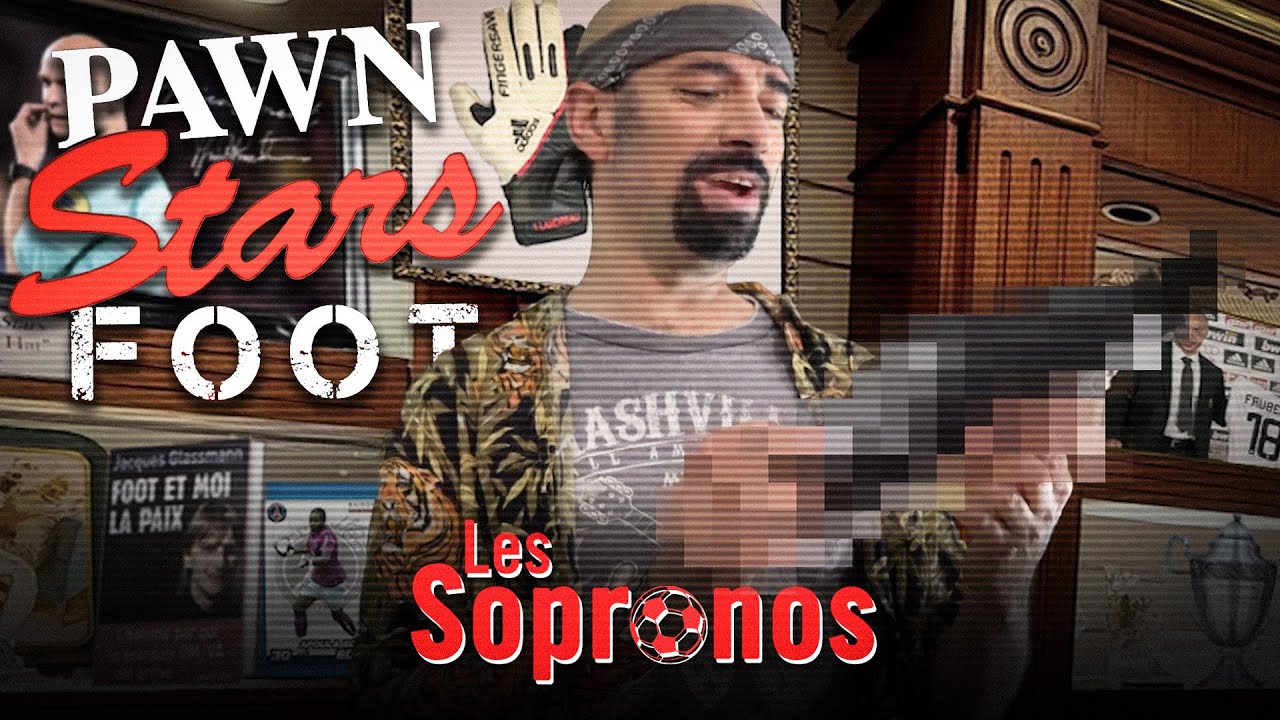 ⚽ Les Sopronos - Pawn Stars Foot