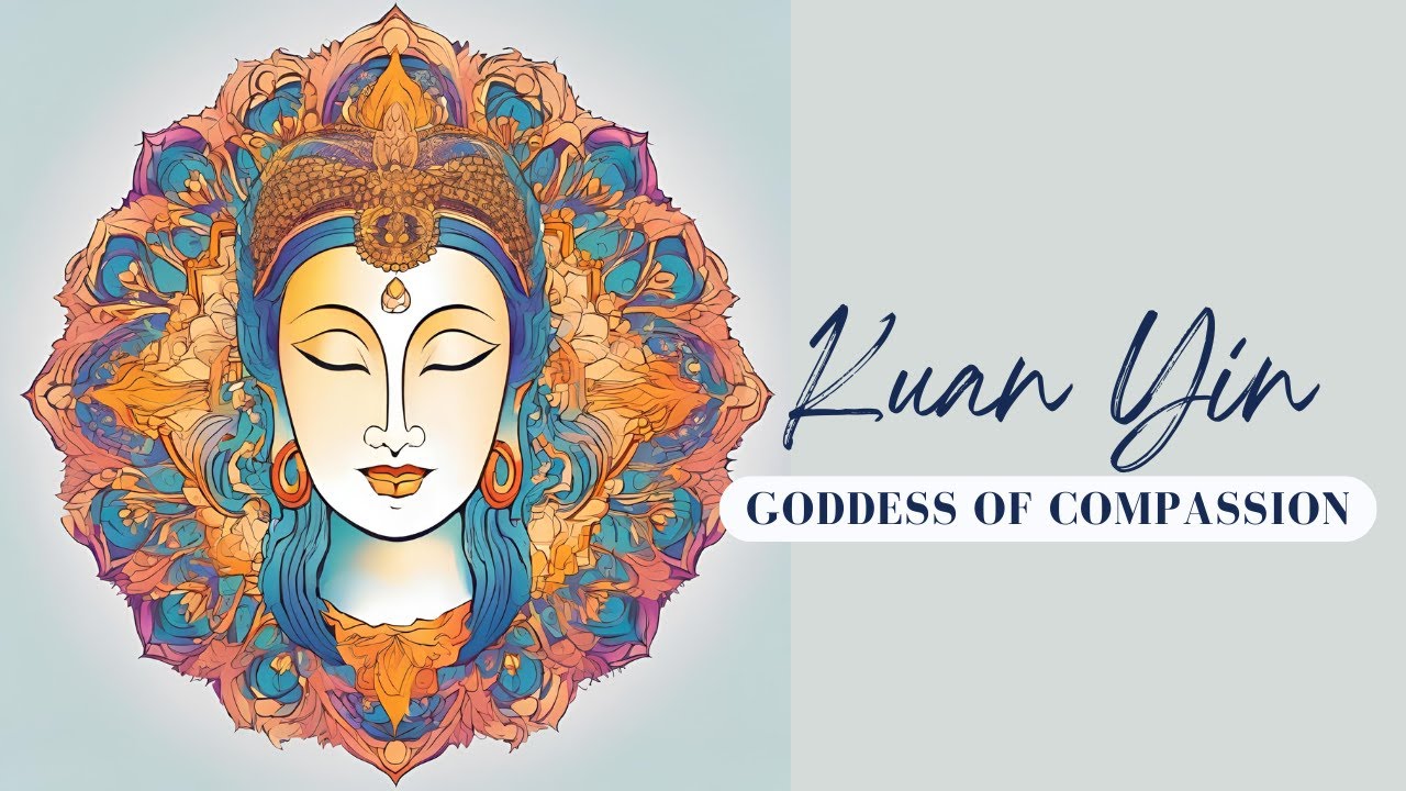 Ancient Kuan Yin Mantra Unlocks Divine Compassion