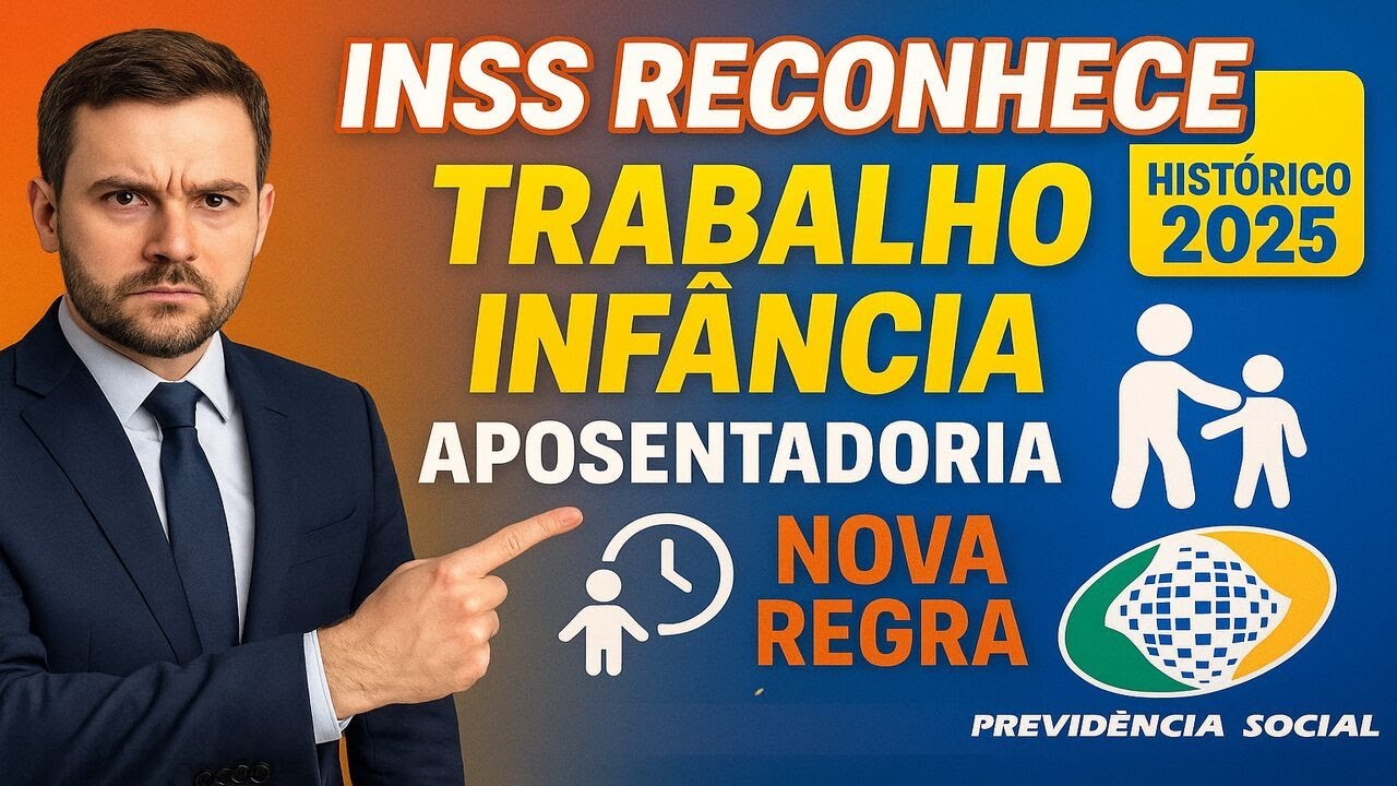 ⚡ INSS RECONHECE Trabalho na INFÂNCIA para Aposentadoria! Nova Regra HISTÓRICA de 2025!