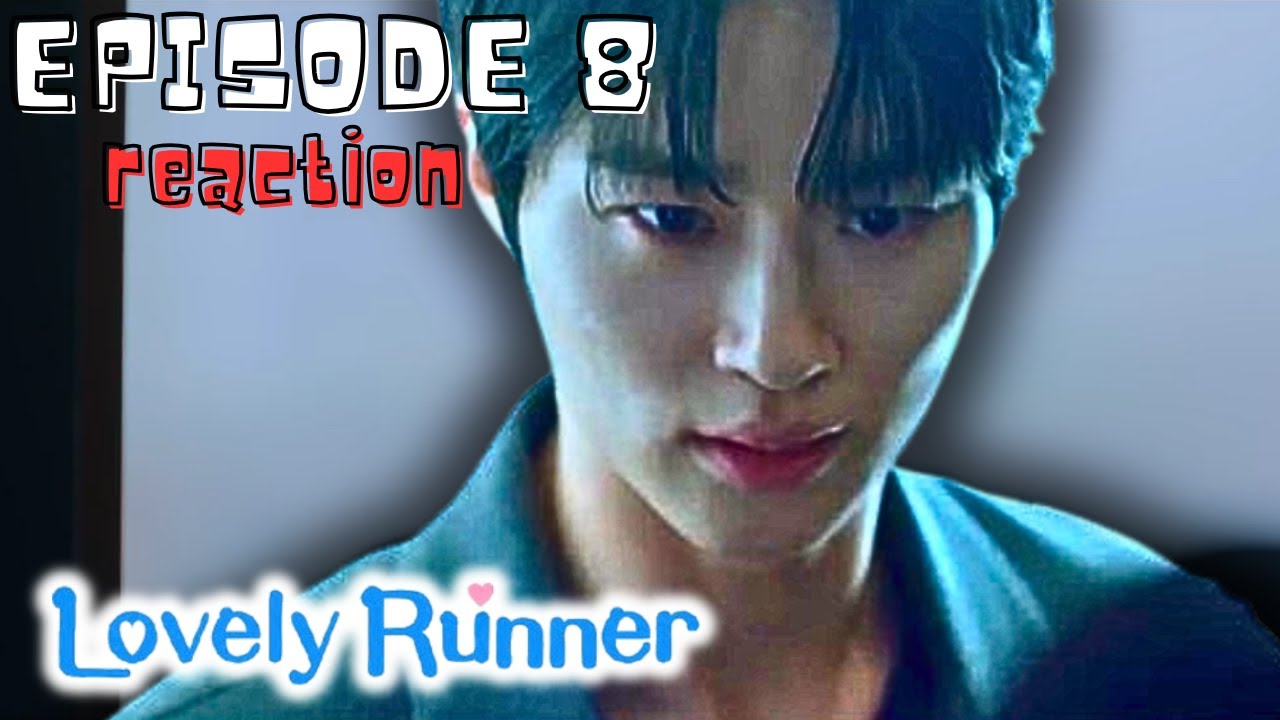LOVELY RUNNER (선재 업고 튀어) - EPISODE 8 | REACTION