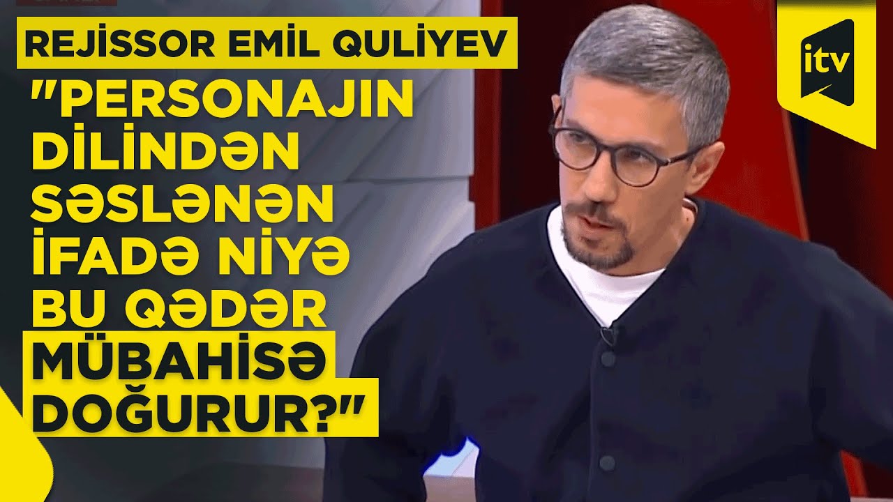 Rejissor Emil Quliyev: 