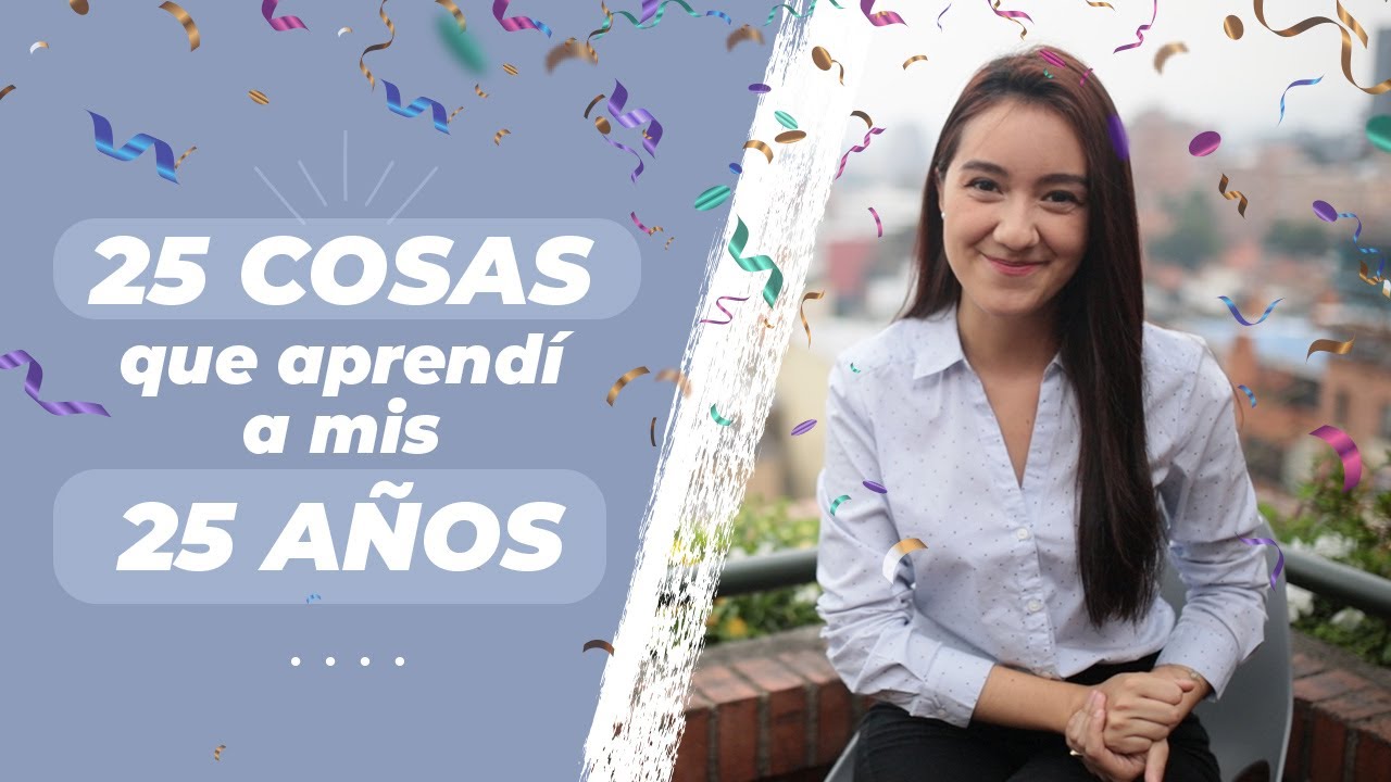 25 cosas que aprendí a mis 25 años