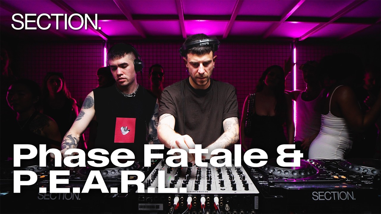 Phase Fatale & P.E.A.R.L. | Techno DJ Set | SECTION. | March 2026