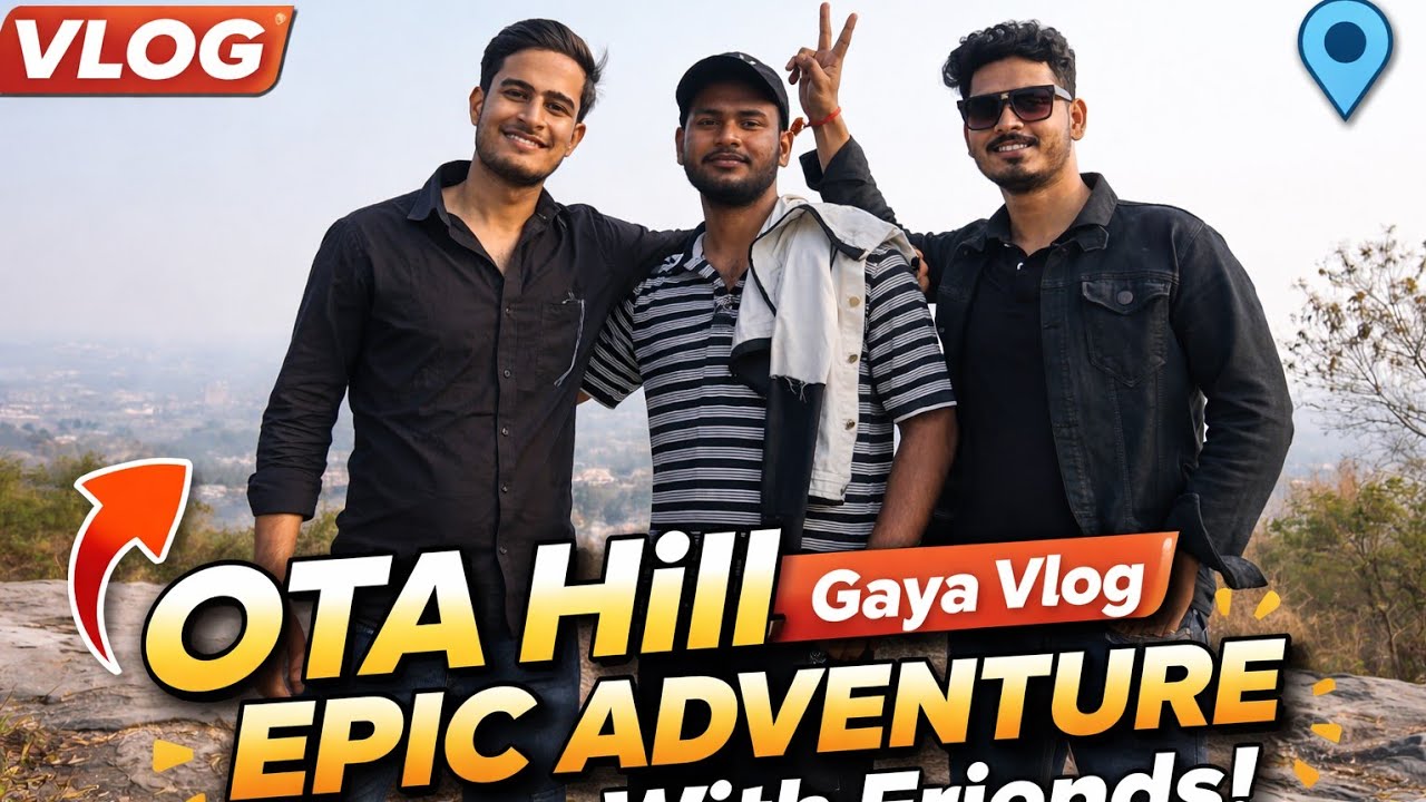 “Exploring OTA Hill Gaya – Unexpected Views & Fun Moments!”